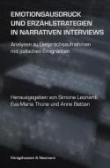 Emotionsausdruck und Erzählstrategien in narrativen Interviews edito da Königshausen & Neumann