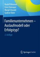 Familienunternehmen - Auslaufmodell oder Erfolgstyp? di Ernst Domayer, Margit Oswald, Gudrun Vater, Rudolf Wimmer edito da Springer Fachmedien Wiesbaden