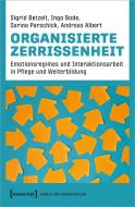 Organisierte Zerrissenheit di Sigrid Betzelt, Ingo Bode, Sarina Parschick, Andreas Albert edito da Transcript Verlag