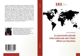 La poursuite pénale internationale des Chefs d'Etat en fonction di Marcelin Abdelkerim edito da Editions universitaires europeennes EUE