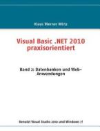 Visual Basic .NET 2010 praxisorientiert di Klaus Werner Wirtz edito da Books on Demand