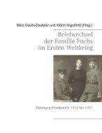 Briefwechsel der Familie Fuchs im Ersten Weltkrieg edito da Books on Demand