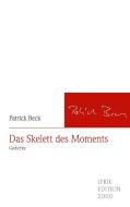 Das Skelett des Moments di Patrick Beck edito da Allitera Verlag
