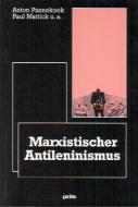 Marxistischer Anti-Leninismus di Anton Pannekoek, Diethard Behrens, Paul Mattick edito da Ca Ira Verlag
