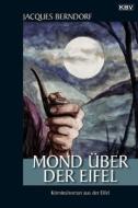 Mond über der Eifel di Jacques Berndorf edito da KBV Verlags-und Medienges