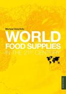 World Food Supplies in the 21st Century di Michael Anschütz edito da Monsenstein und Vannerdat