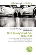 2010 Goody's Fast Pain Relief 500 edito da Vdm Publishing House