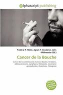 Cancer De La Bouche di #Miller,  Frederic P.