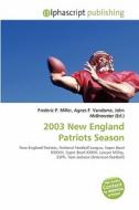 2003 New England Patriots Season edito da Betascript Publishing