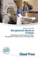 Bangladesh Medical College edito da Claud Press
