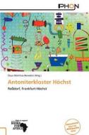 Antoniterkloster Hochst edito da Betascript Publishing