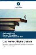 Das menschliche Gehirn di Mauro Luisetto, Naseer Almukthar, Behzad Ahmadabadi Nili edito da Verlag Unser Wissen