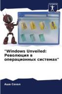 "Windows Unveiled: Rewolüciq w operacionnyh sistemah" di Asha Sohal edito da Sciencia Scripts