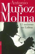 El Invierno En Lisboa di Antonio Munoz Molina edito da Booket