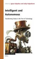 Intelligent and Autonomous: Transforming Values in the Face of Technology edito da BRILL ACADEMIC PUB