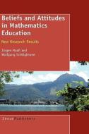 Beliefs and Attitudes in Mathematics Education: New Research Results di Jurgen Maasz, Wolfgang Schloglmann edito da SENSE PUBL