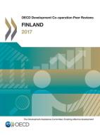 OECD Development Co-Operation Peer Reviews: Finland 2017 di Oecd edito da LIGHTNING SOURCE INC