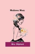 Madonna Mary di Oliphant edito da Alpha Editions