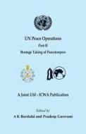 UN PEACE OPERATIONS - PART II HOSTAGE T di A K BARDALAI edito da LIGHTNING SOURCE UK LTD