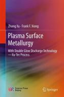 Plasma Surface Metallurgy di Frank F. Xiong, Zhong Xu edito da Springer Singapore