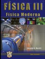 Física III: Física moderna di Gerardo V. Morelli edito da EDICIONES B