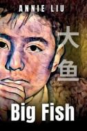 Big Fish di Annie Liu edito da Story Share, Inc.