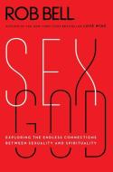 Sex God di Rob Bell edito da HarperCollins Publishers Inc