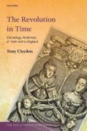 The Revolution In Time di Tony Claydon edito da Oxford University Press