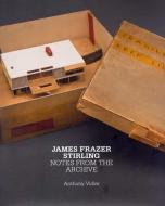 James Frazer Stirling: Notes from the Archive di Anthony Vidler edito da YALE UNIV PR
