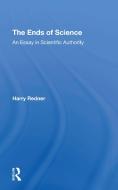 The Ends Of Science di Harry Redner edito da Taylor & Francis Ltd