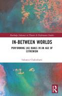 In-Between Worlds di Sukanya Chakrabarti edito da Taylor & Francis Ltd