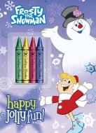 Frosty the Snowman: Happy, Jolly Fun! [With 4 Jumbo Crayons] di Mary Man-Kong edito da GOLDEN BOOKS PUB CO INC
