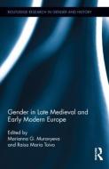 Gender in Late Medieval and Early Modern Europe di Marianna Muravyeva edito da Routledge