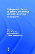 Dialogue With Bakhtin on Second and Foreign Language Learning di Joan Kelly Hall edito da Routledge