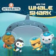 Octonauts and the Whale Shark di Grosset & Dunlap, Grosset &. Dunlap edito da Grosset & Dunlap