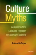 Decapua, A:  Culture Myths di Andrea Decapua edito da Michigan ELT