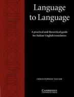 Language to Language di Christopher Taylor edito da Cambridge University Press