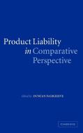 Product Liability in Comparative Perspective di Duncan Fairgrieve edito da Cambridge University Press