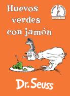 Huevos Verdes Con Jamón (Green Eggs and Ham Spanish Edition) di Dr Seuss edito da RANDOM HOUSE ESPANOL