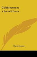 Cobblestones: A Book of Poems di David Sentner edito da Kessinger Publishing