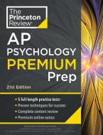 Princeton Review AP Psychology Premium Prep, 2024: 5 Practice Tests + Complete Content Review + Strategies & Techniques di The Princeton Review edito da PRINCETON REVIEW