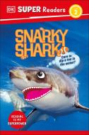 DK Super Readers Level 2 Snarky Shark di Dk edito da DK Publishing (Dorling Kindersley)