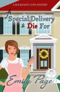 A Special Delivery To Die For di Emily Page edito da LIGHTNING SOURCE INC
