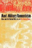 Zhang, S:  Mao's Military Romanticism di Shu Guang Zhang edito da University Press of Kansas