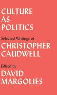 Culture as Politics di Christopher Caudwell edito da Pluto Press
