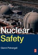 Nuclear Safety di Gianni (Consultant to the IAEA (International Atomic Energy Association) and researcher for nuclear safety f Petrangeli edito da Elsevier Science & Technology