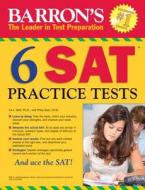 Barron's 6 Sat Practice Tests di Ira K. Wolf, Philip Geer edito da Barron's Educational Series Inc.,u.s.