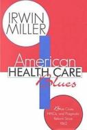 American Health Care Blues di Irwin Miller edito da Routledge