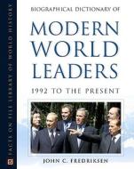 Biographical Dictionary of Modern World Leaders di John C. Fredriksen edito da Facts On File