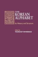 The Korean Alphabet di Young-Key Kim-Renaud edito da University of Hawai'i Press